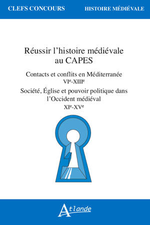 Réussir l'histoire médiévale au Capes