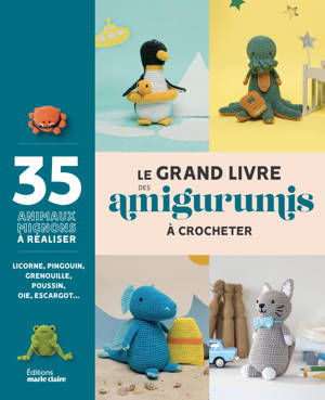 Le grand livre des amigurumis à crocheter
