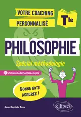 Philosophie. Terminale. Spécial méthodologie