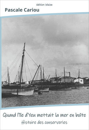 Quand l'île d'Yeu mettait la mer en boîte