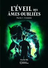 L'éveil des âmes oubliées - Partie 1 : Création