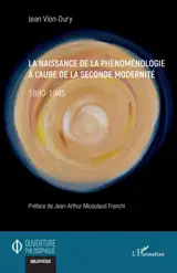 La naissance de la phénoménologie à l’aube de la seconde modernité