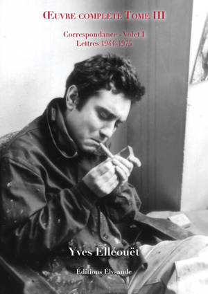 Œuvre complète - Tome III - Volet I : Lettres 1944 - 1975