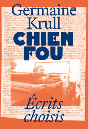 Chien Fou : écrits sélectionnés