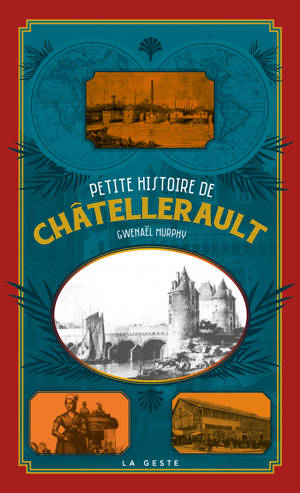 PETITE HISTOIRE DE CHATELLERAULT (POCHE - SOUPLE) COLL. BAROQUE