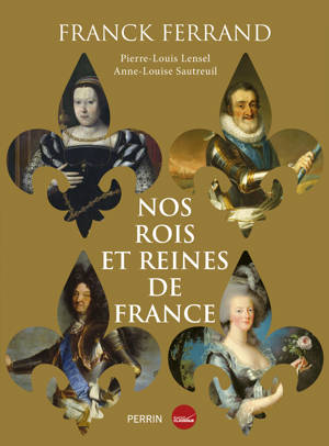 Nos rois et reines de France