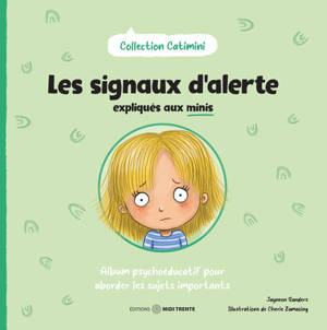 Les signaux d'alerte expliqués aux minis - Album psychoéducatif pour aborder les sujets importants