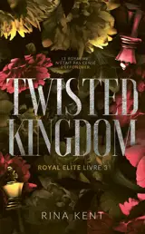 Twisted Kingdom, Royal Elite Tome 3