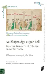 Au Moyen Âge et par-delà : passeurs, transferts et échanges en Méditerranée