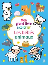 Mon grand livre à colorier : Les bébés animaux