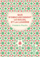 Que s'obscurcissent le soleil et la lumière