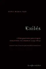 Exilés. L'émigration politique italienne en France (1792-1802)