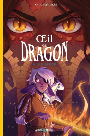 Oeil de dragon - tome 3 - Le Piège