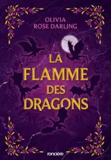 La Flamme des dragons - Tome 01 La Reine du feu (broché)