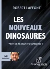 LES NOUVEAUX DINOSAURES : VONT-ILS NOUS FAIRE DISPARAITRE