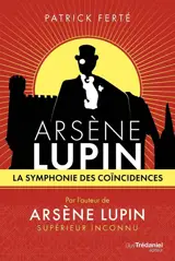 Arsène Lupin - La symphonie des coïncidences