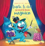 Eusèbe, le chat qui rêvait de devenir magicien