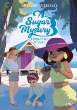 Sugar Mystery - Tome 5 Embrouilles au soleil