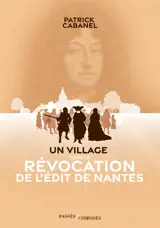 Un village sous la Révocation de l'édit de Nantes