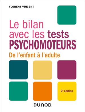 Le bilan avec les tests psychomoteurs - 2e éd.