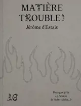 Matière trouble !
