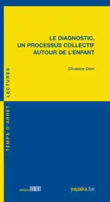 Le diagnostic, un processus collectif autour de l'enfant