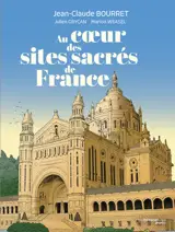 Au coeur des sites sacrés de France