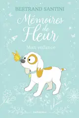 Mémoires de Fleur - Mon enfance