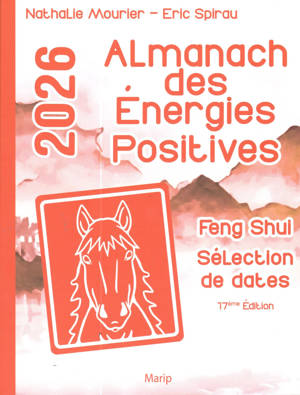 ALMANACH DES ENERGIES POSITIVES 2026 - FENGSHUI SELECTION DE DATES