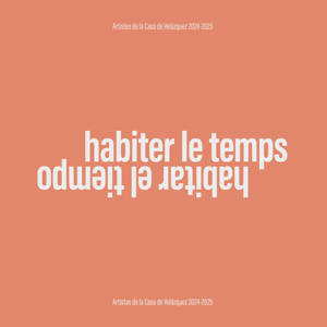 Habiter le temps / Habitar el tiempo