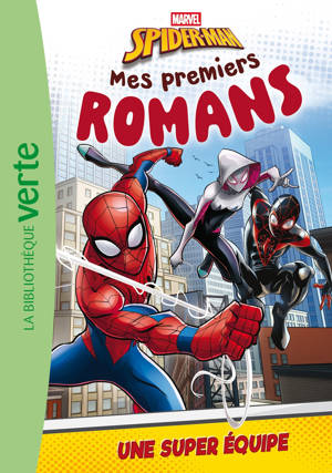 Mes premiers romans Spider-Man 04 - Une super équipe
