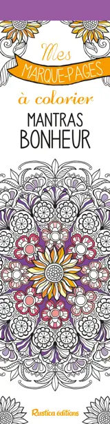 Mes marque-pages à colorier : mantras bonheur