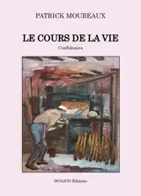 LE COURS DE LA VIE