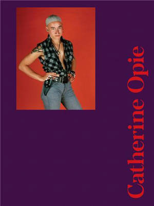 Catherine Opie : Genre/Gender/Portraiture /anglais