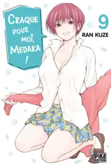 Craque pour moi, Medaka ! T09