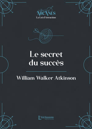 Le secret du succès (La Loi d'Attraction)