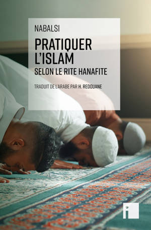 Pratiquer l'islam selon le rite hanafite