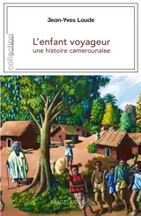L'ENFANT VOYAGEUR, UNE HISTOIRE CAMEROUNAISE