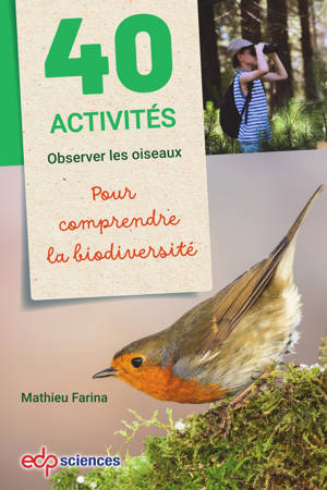 40 activités : Observer les oiseaux pour comprendre la biodiversité