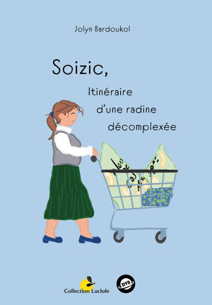 Soizic, itinéraire d'une radine décomplexée