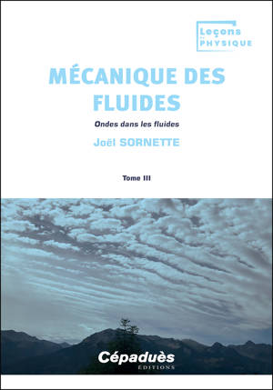 Mécanique des fluides. Tome 3