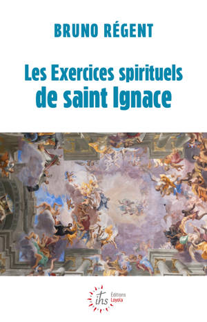Les Exercices spirituels de Saint Ignace