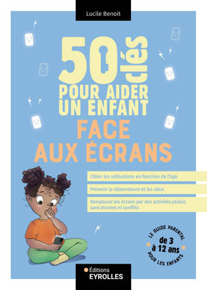 50 clés pour aider un enfant face aux écrans