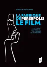 La fabrique de Persepolis, le film