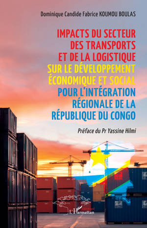 Impacts du secteur des transports et de la logistique sur le développement économique et social pour l’intégration régionale de la République du Congo