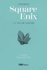 L'histoire de Square Enix  L'envers de la fantaisie