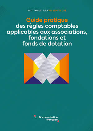Guide pratique des règles comptables applicables aux associations, fondations et fonds de dotation
