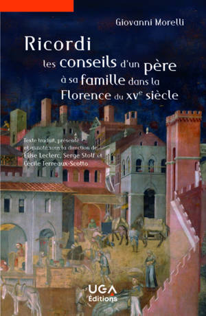 Ricordi, les conseils d'un père à sa famille dans la Florence du XVe siècle