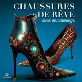 Chaussures de rêve - Livre de coloriage