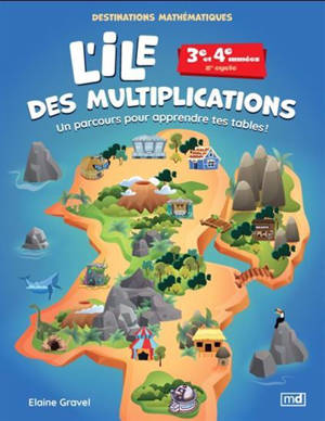 L'ILE DES MULTIPLICATIONS. 3E ET 4E ANNEES - 2E CYCLE